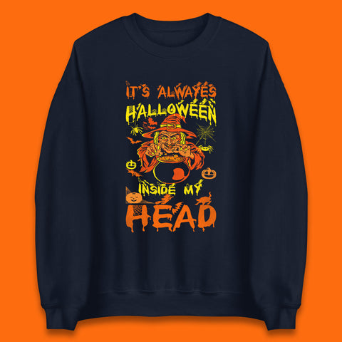 It's Always Halloween Inside My Head Witch Cooking A Magic Potion In The Cauldron (Stew Pot) Halloween Unisex Sweatshirt