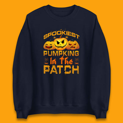 Spookiest Pumpkin In The Patch Spooky Season Happy Halloween Unisex Sweatshirt