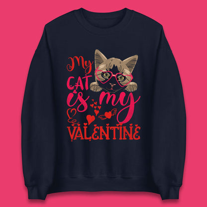 My Cat Is My Valentine Unisex Sweatshirt