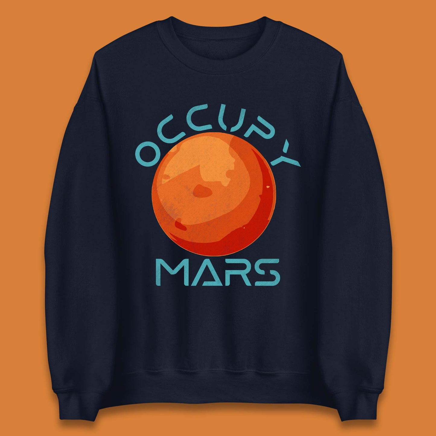 Occupy Mars Unisex Sweatshirt