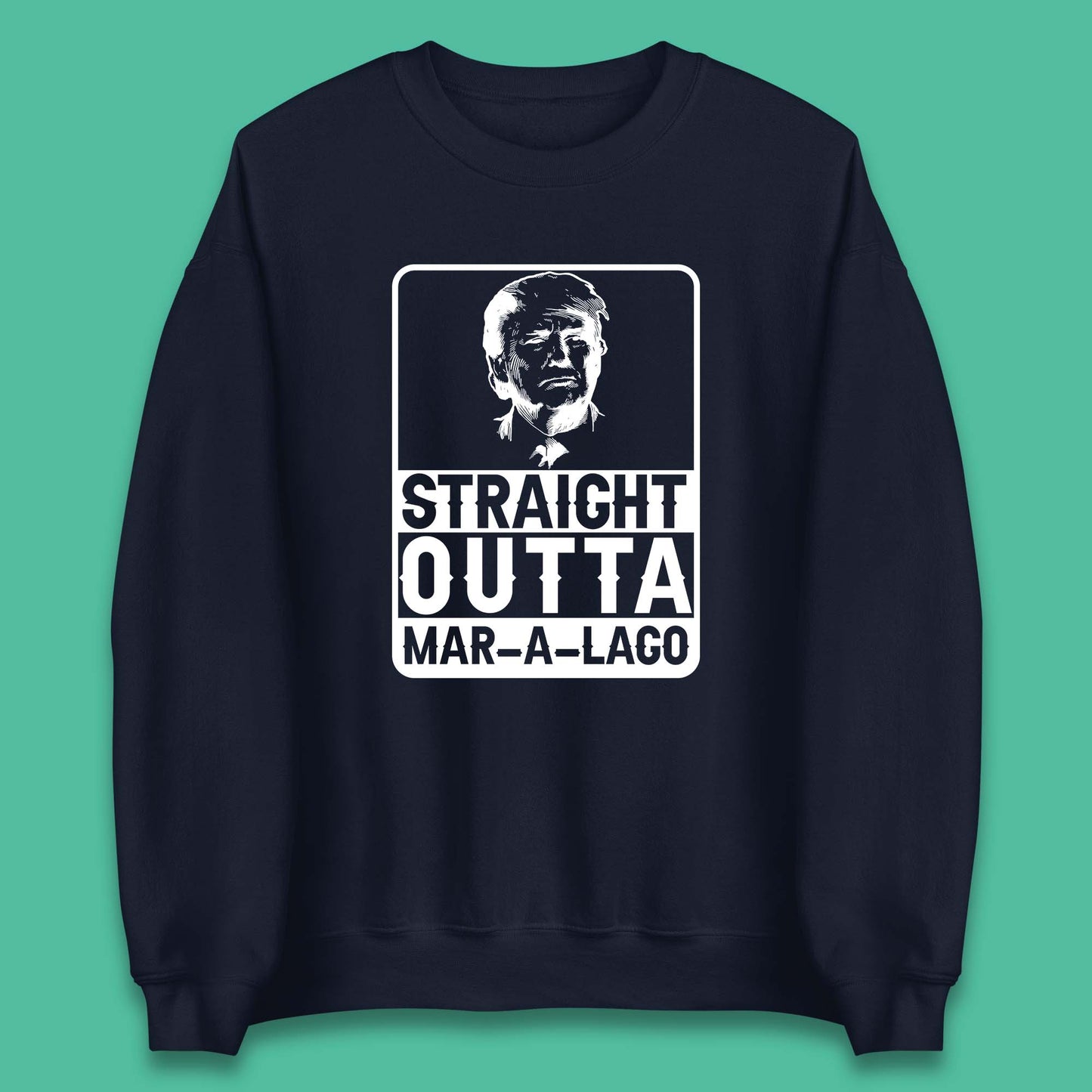 Donald Trump Straight Outta Mar-A-Lago USA Mugshot President Elections 2024 Unisex Sweatshirt