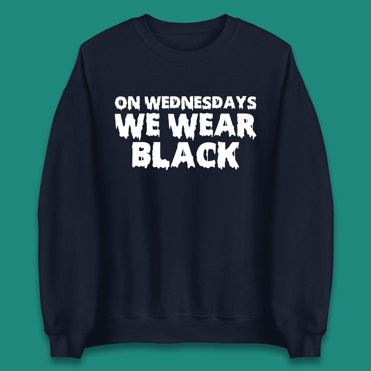 On Wednesday We Wear Black Halloween Wednesday Addams Horror Movie Trending Tv Series Unisex Sweatshirt