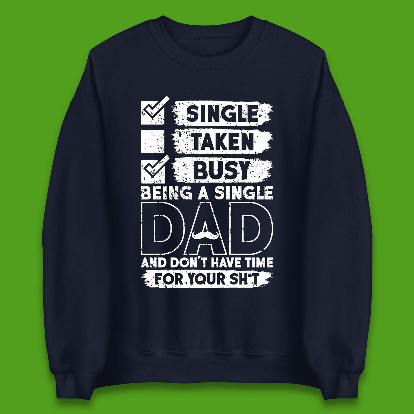 Being A Single Dad Unisex Sweatshirt