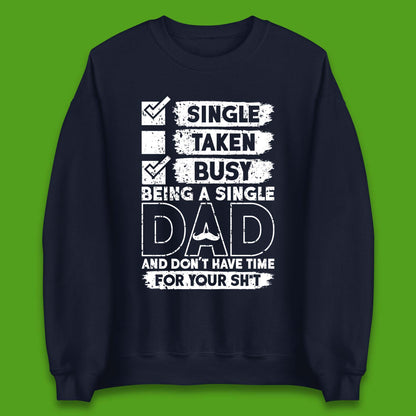 Being A Single Dad Unisex Sweatshirt