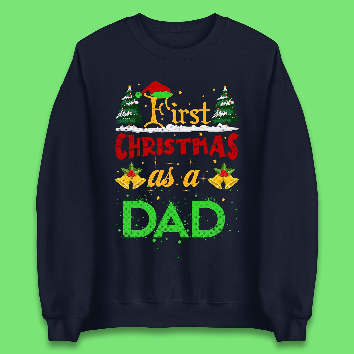 First Christmas As A Dad Unisex Sweatshirt