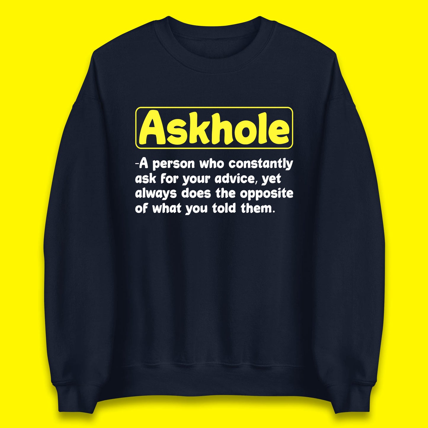 Askhole Funny Meaning Crowdsourced Dictionary Funny Sarcastic Definition Offensive Unisex Sweatshirt