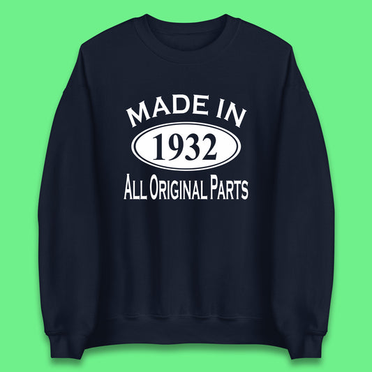 Made In 1932 All Original Parts Vintage Retro 91st Birthday Funny 91 Years Old Birthday Gift Unisex Sweatshirt