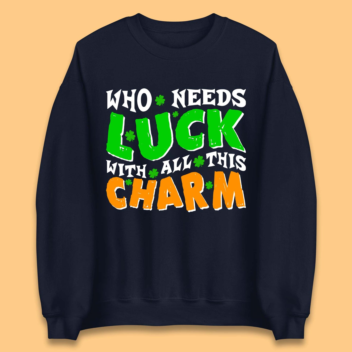 Luck With All This Charm Unisex Sweatshirt