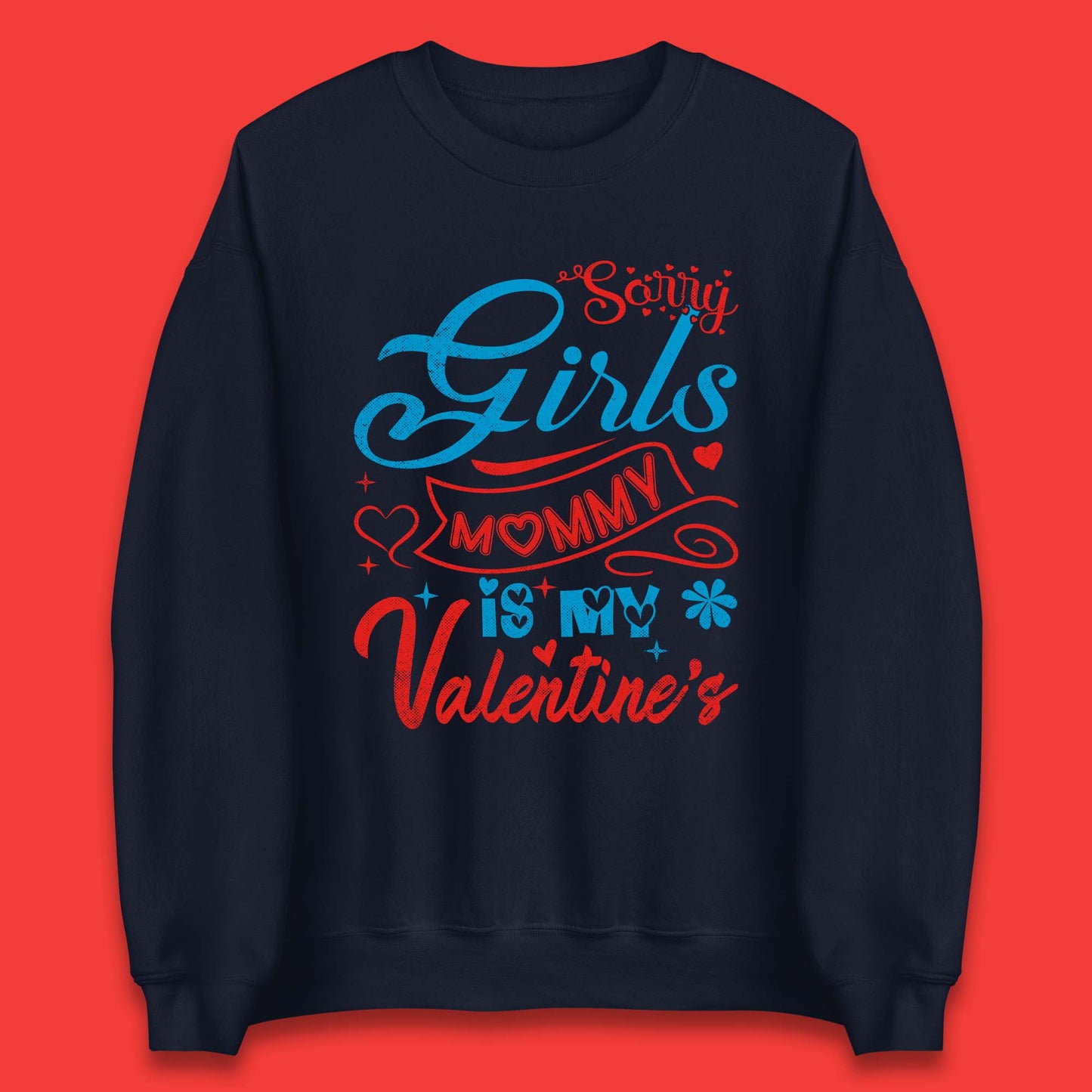 Mommy Is My Valentine Unisex Sweatshirt