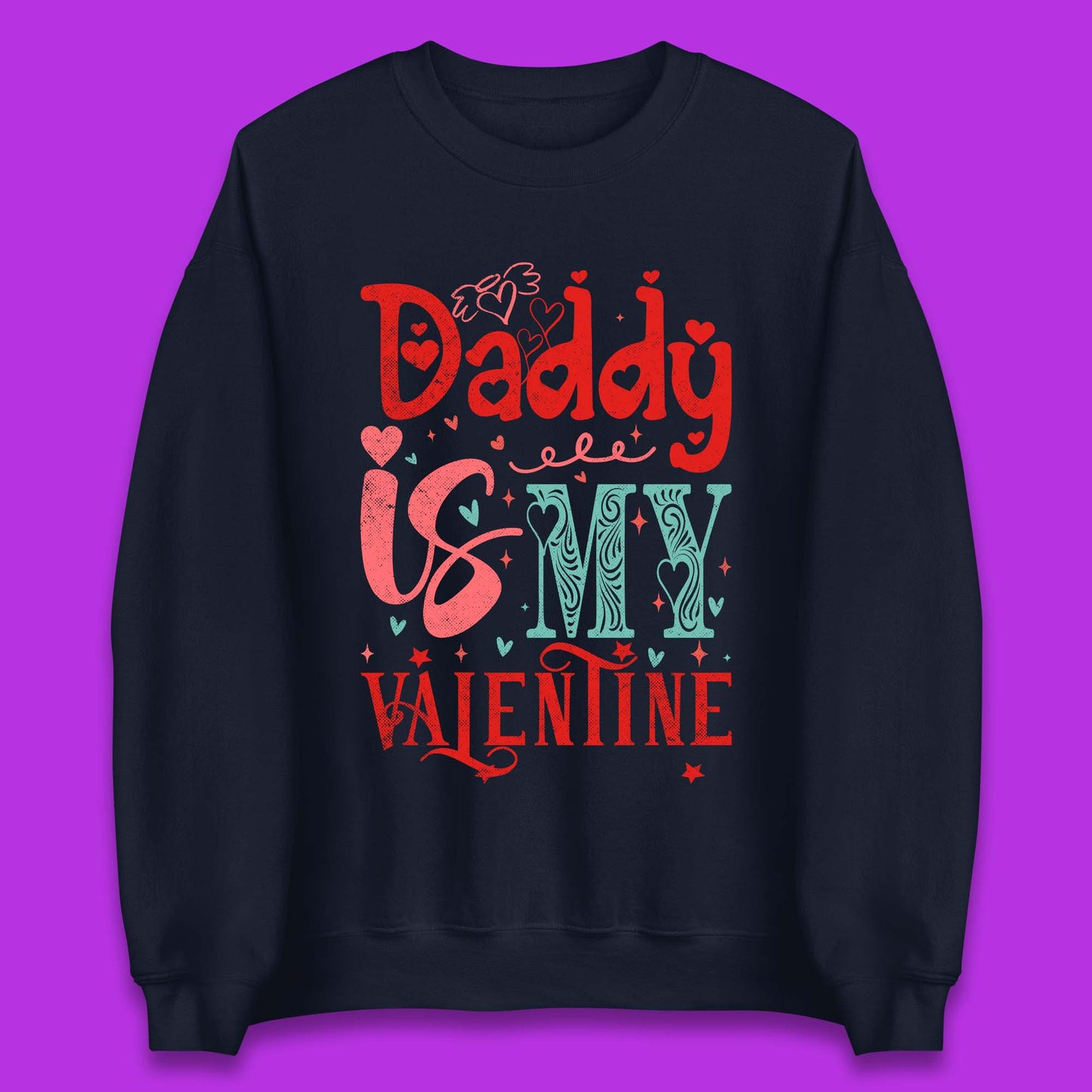 Daddy Is My Valentine Unisex Sweatshirt