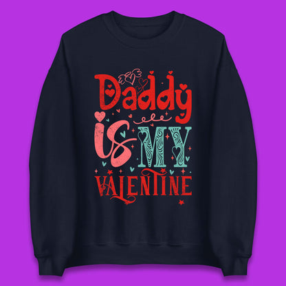 Daddy Is My Valentine Unisex Sweatshirt