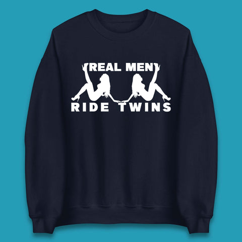 Real Men Ride Twins Unisex Sweatshirt