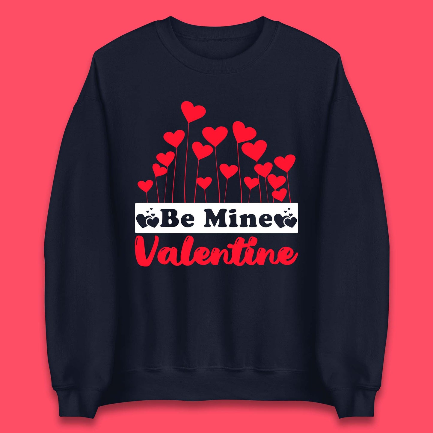 Be Mine Valentine Unisex Sweatshirt