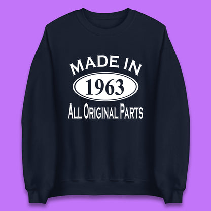 Made In 1963 All Original Parts Vintage Retro 60th Birthday Funny 60 Years Old Birthday Gift Unisex Sweatshirt