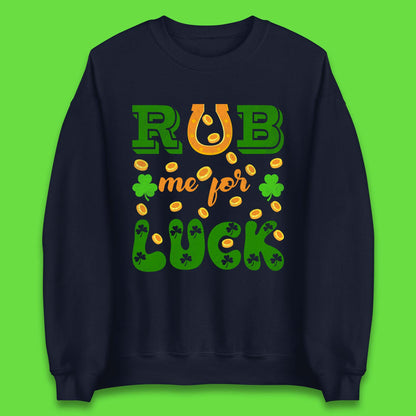 Rub Me For Luck Unisex Sweatshirt