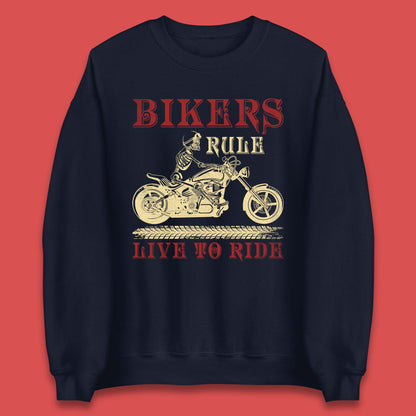 Bikers Rule Live To Ride Unisex Sweatshirt