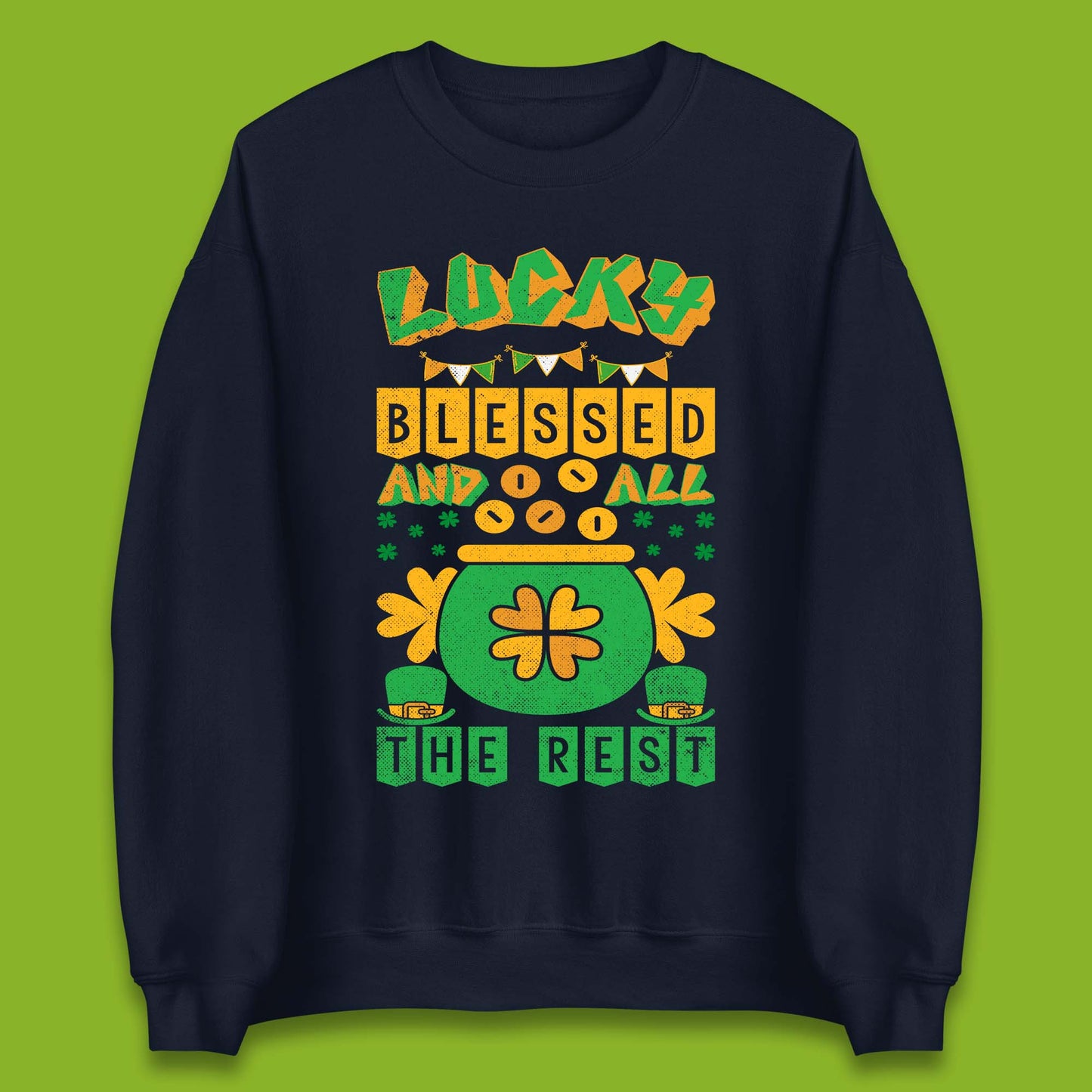 Lucky Blessed and All the Rest Unisex Sweatshirt