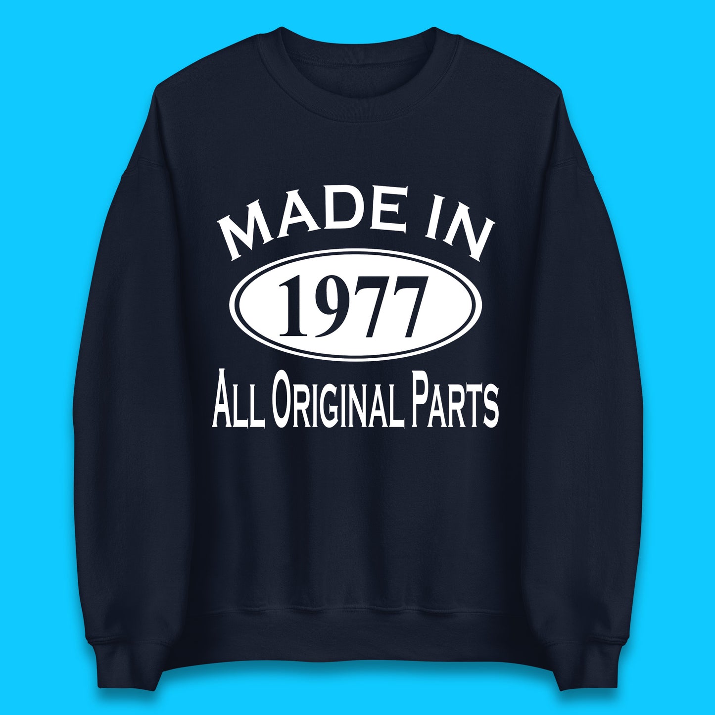 Made In 1977 All Original Parts Vintage Retro 46th Birthday Funny 46 Years Old Birthday Gift Unisex Sweatshirt