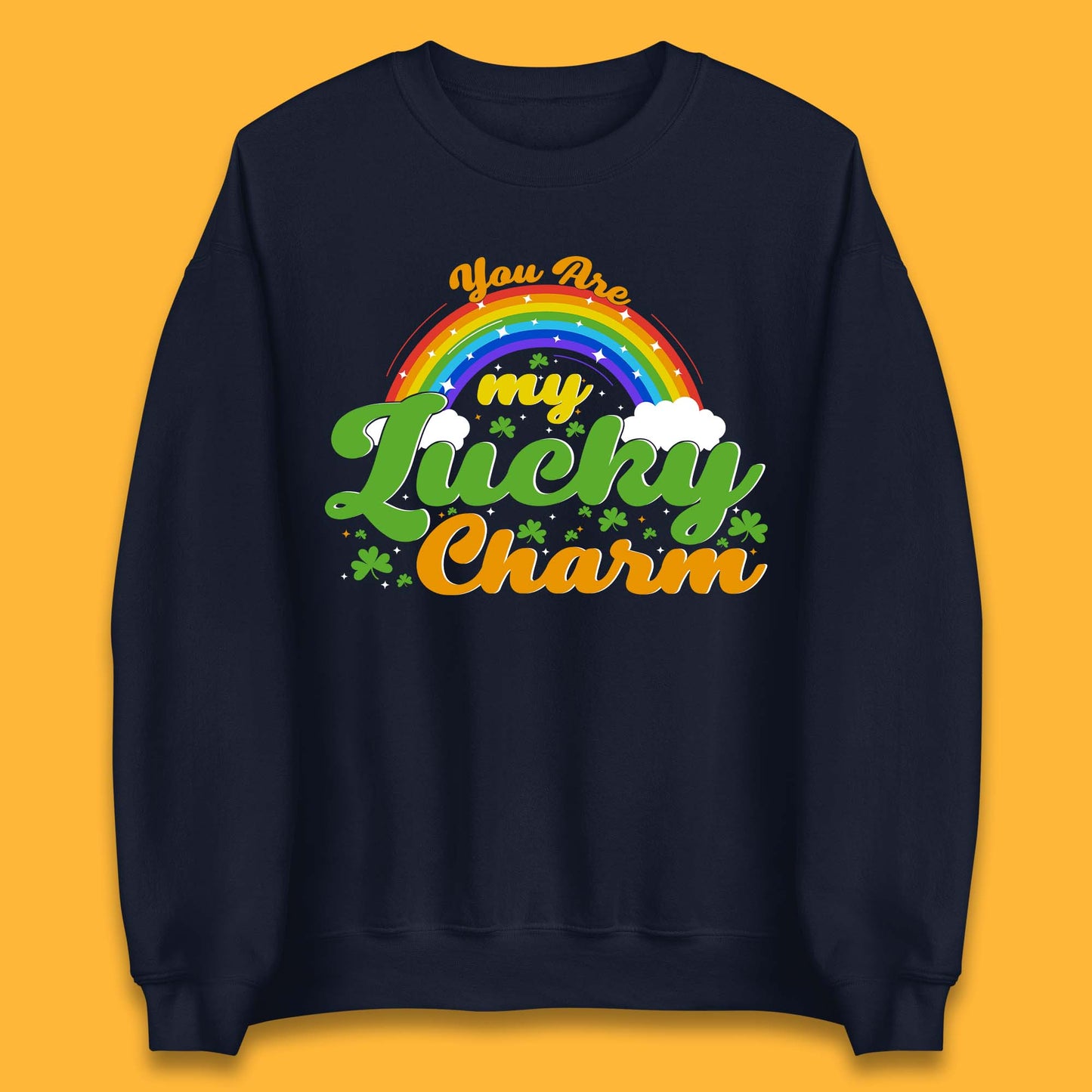 You Are My Lucky Charm Unisex Sweatshirt