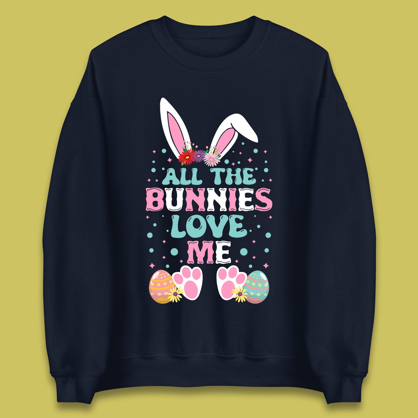 All The Bunnies Love Me Unisex Sweatshirt