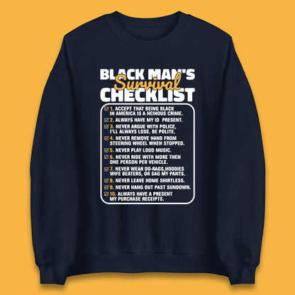 Black Man's Survival Checklist Black Lives Matter Black History Freedom Unisex Sweatshirt