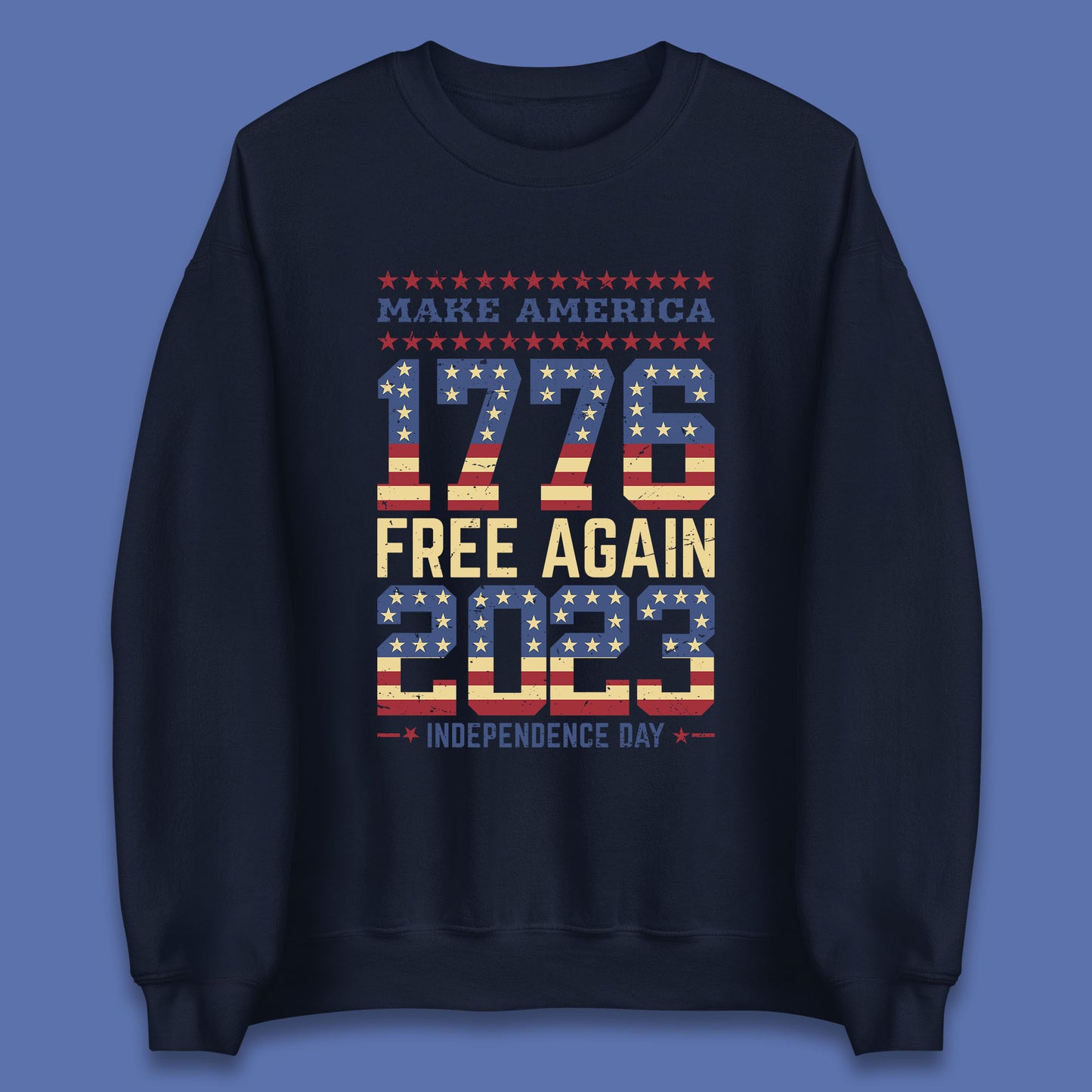 Make America Free Again 1776-2023 Independence Day Funny Free Speech Unisex Sweatshirt