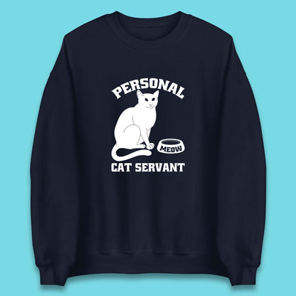 Personal Cat Servant Meow Funny Black Cat Lover Gift Unisex Sweatshirt