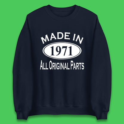 Made In 1971 All Original Parts Vintage Retro 52nd Birthday Funny 52 Years Old Birthday Gift Unisex Sweatshirt