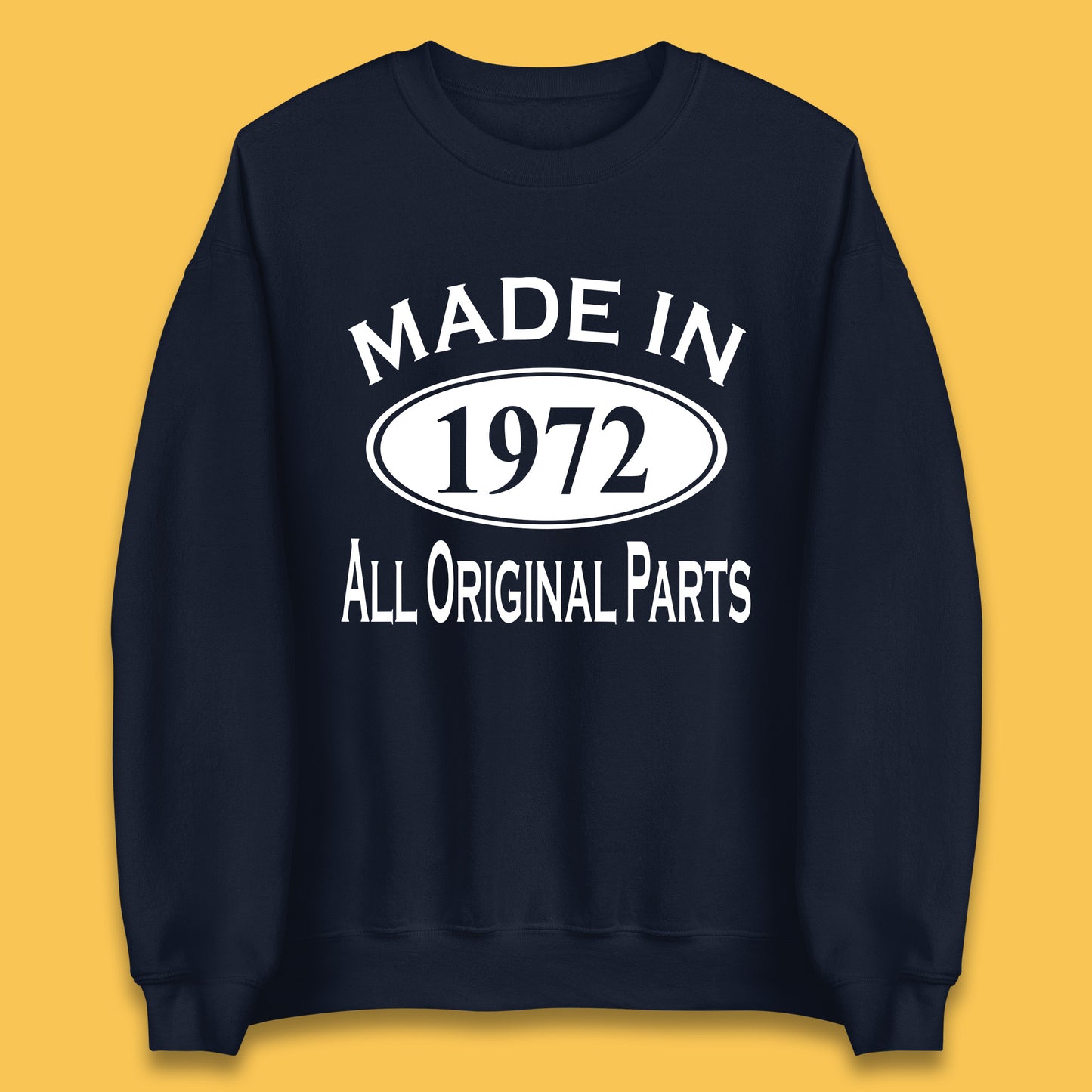 Made In 1972 All Original Parts Vintage Retro 51st Birthday Funny 51 Years Old Birthday Gift Unisex Sweatshirt