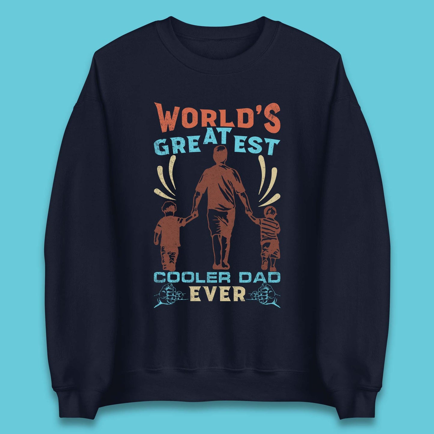 World Greatest Cooler Dad Ever Unisex Sweatshirt