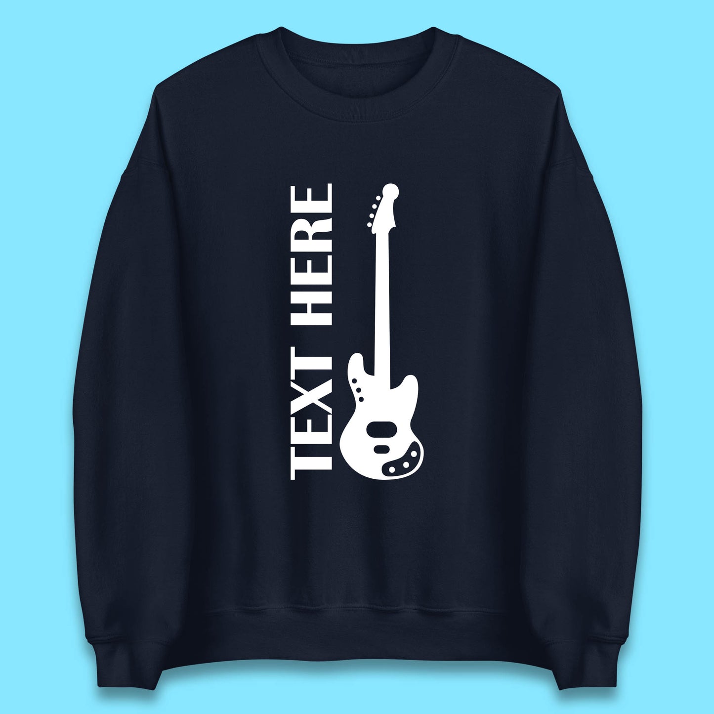 Personalised Guitarist Your Text Here Guitar Player Musician Music Lover Unisex Sweatshirt