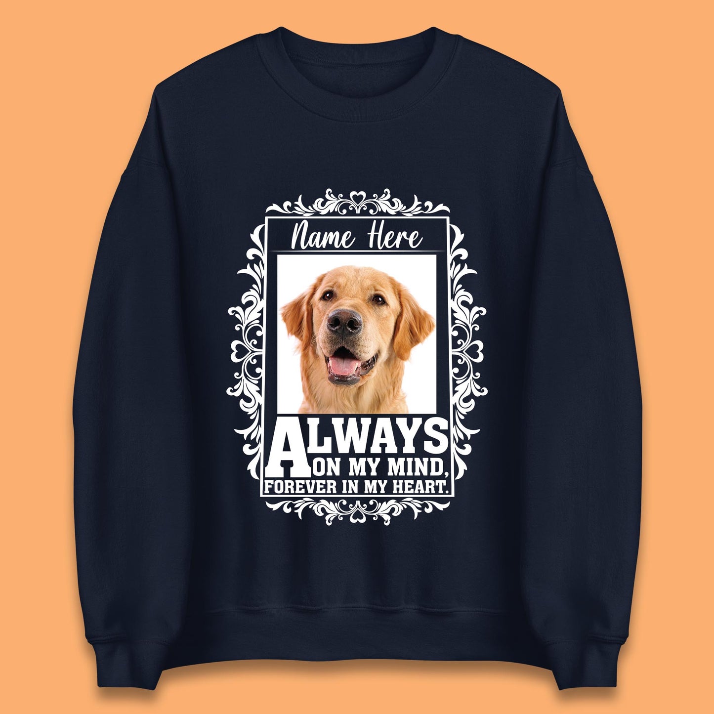 Personalised Pet Always On My Mind Forever In My Heart Custom Photo Memorial Unisex Sweatshirt