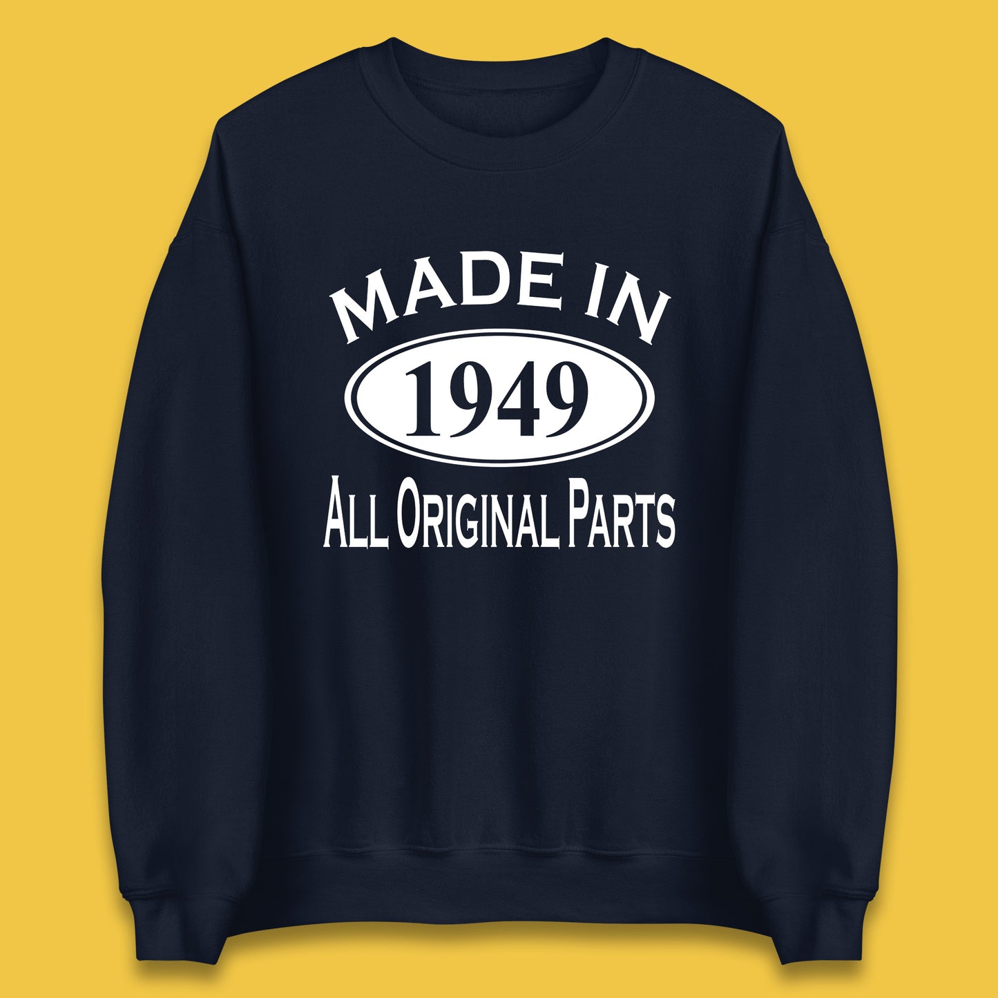 Made In 1949 All Original Parts Vintage Retro 74th Birthday Funny 74 Years Old Birthday Gift Unisex Sweatshirt