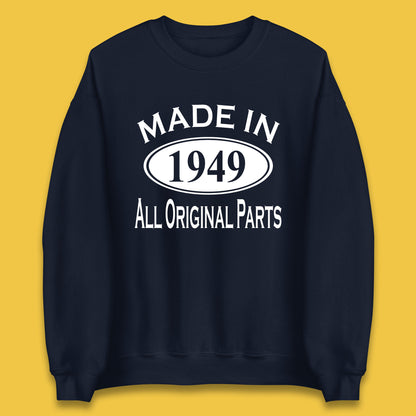 Made In 1949 All Original Parts Vintage Retro 74th Birthday Funny 74 Years Old Birthday Gift Unisex Sweatshirt