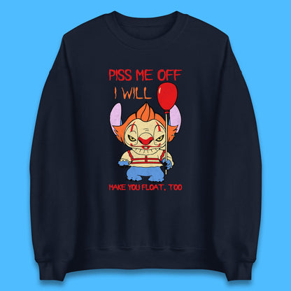 Piss Me Off I Will Make You Float, Too Halloween IT Pennywise Clown & Disney Stitch Movie Mashup Parody Unisex Sweatshirt