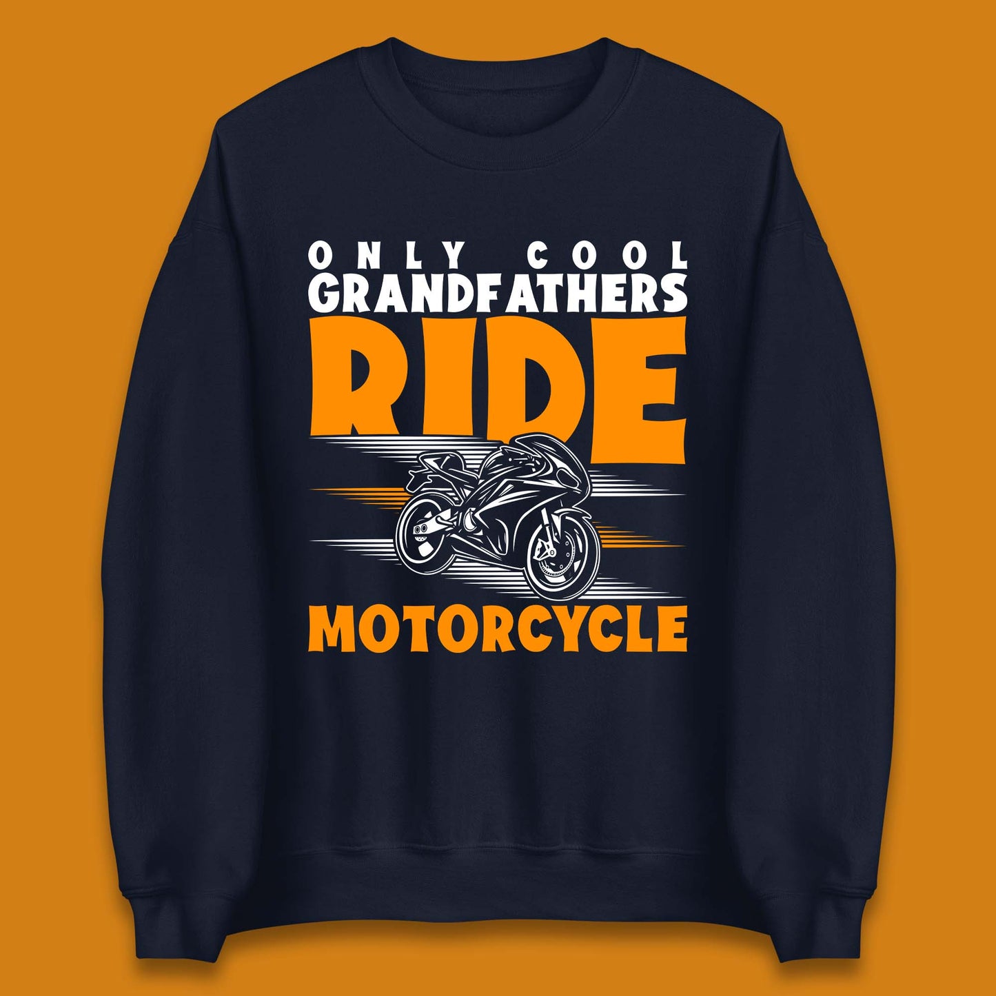 Grandfathers Ride Motorcyle Unisex Sweatshirt