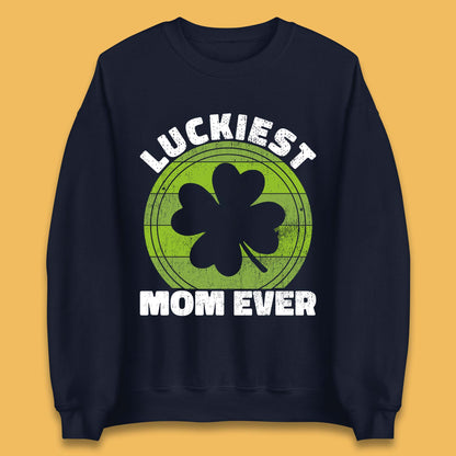 Luckiest Mom Ever Unisex Sweatshirt