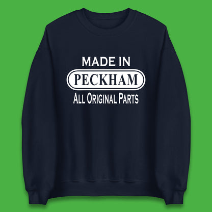 Made In Peckham All Original Parts Vintage Retro Birthday District In Southeast London, England Unisex Sweatshirt