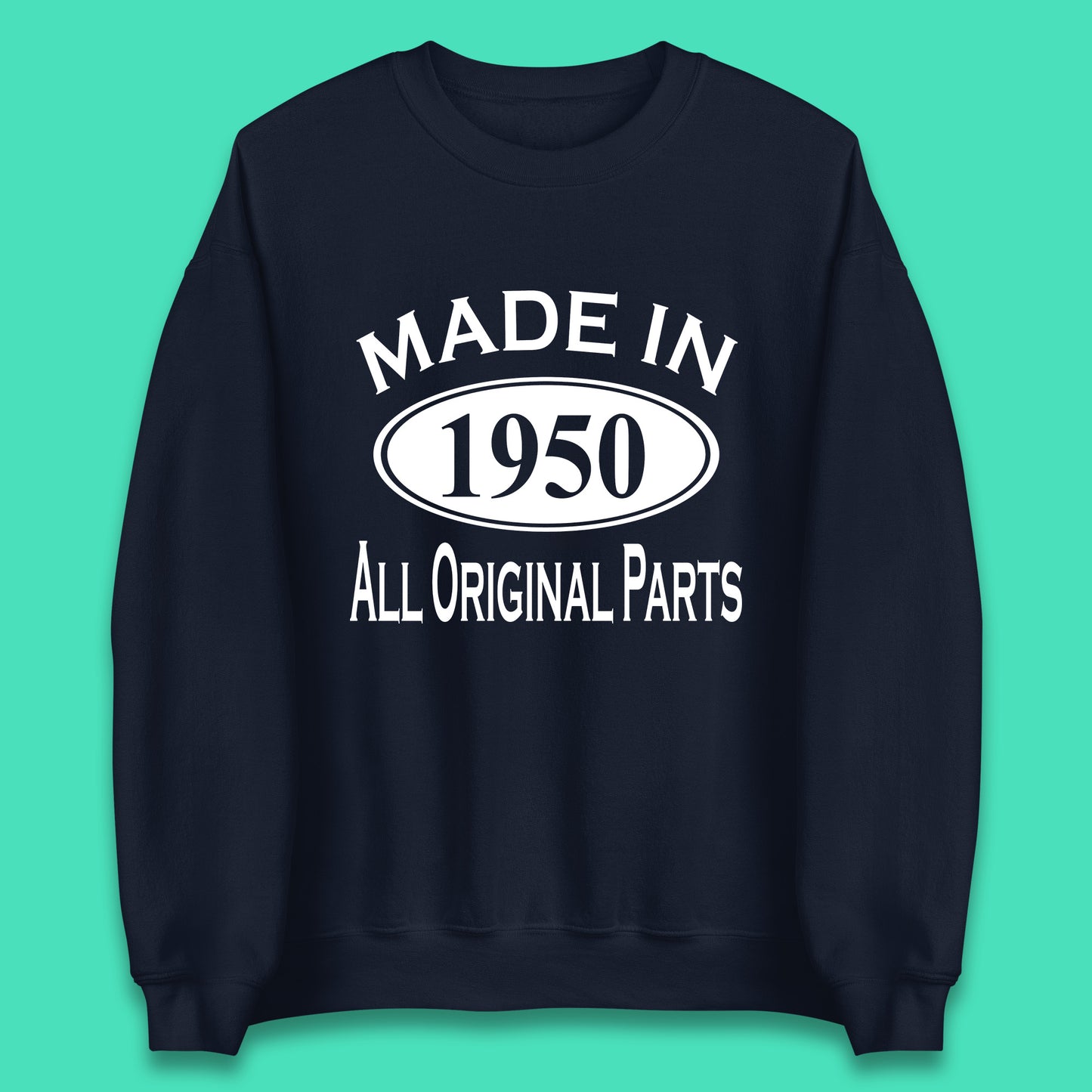 Made In 1950 All Original Parts Vintage Retro 73rd Birthday Funny 73 Years Old Birthday Gift Unisex Sweatshirt