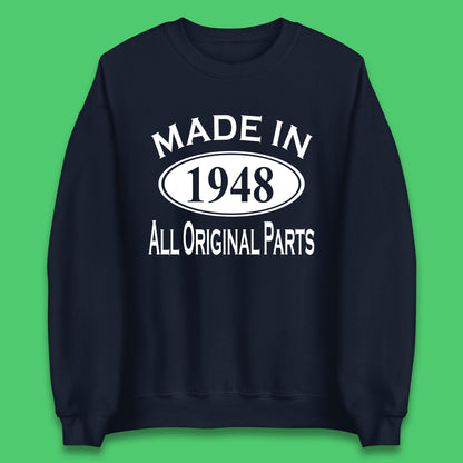 Made In 1948 All Original Parts Vintage Retro 75th Birthday Funny 75 Years Old Birthday Gift Unisex Sweatshirt