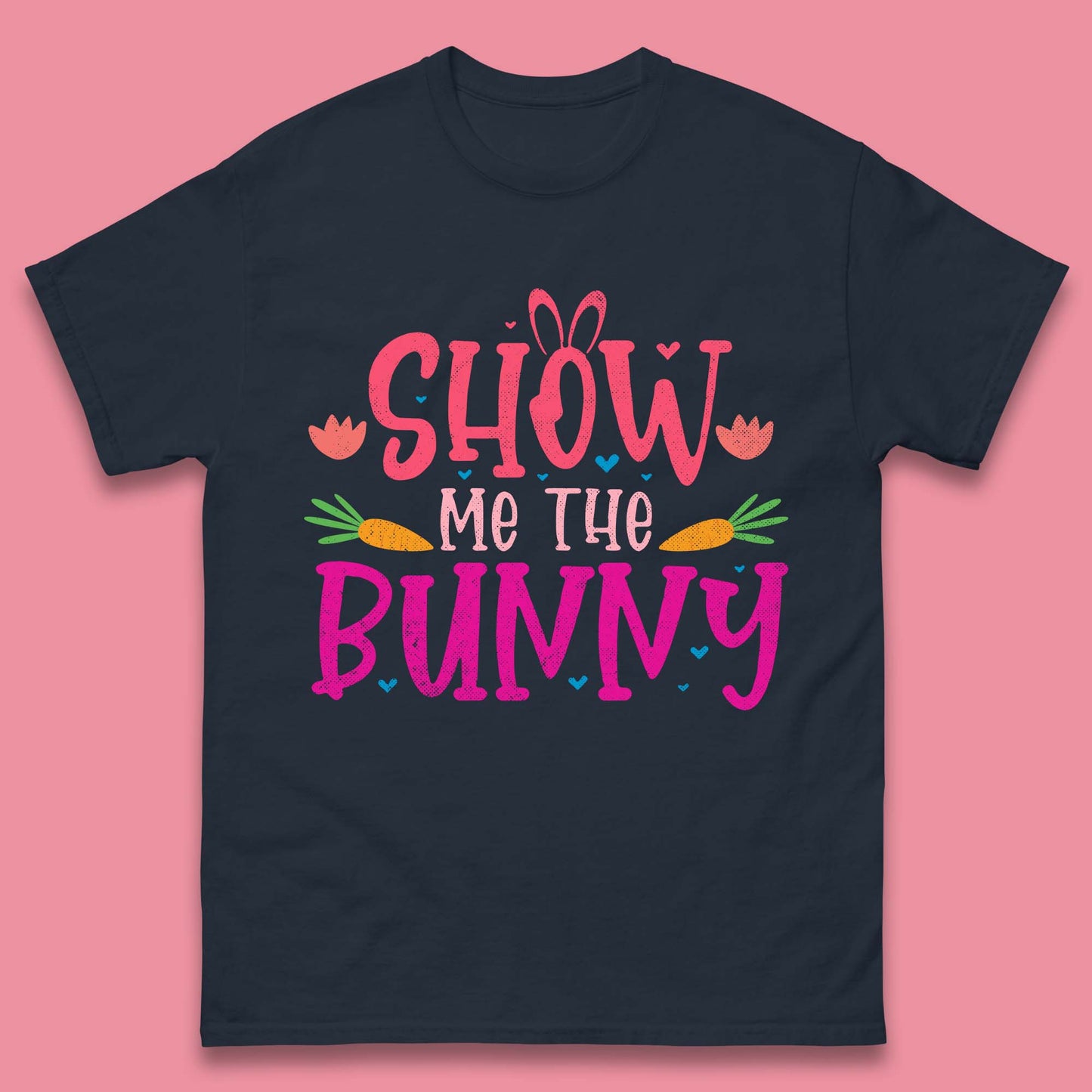 Show Me The Bunny Mens T-Shirt