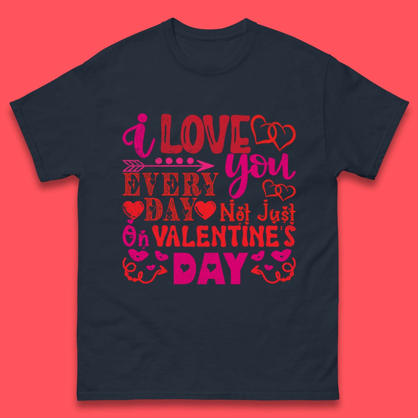 Love You Every Day Mens T-Shirt