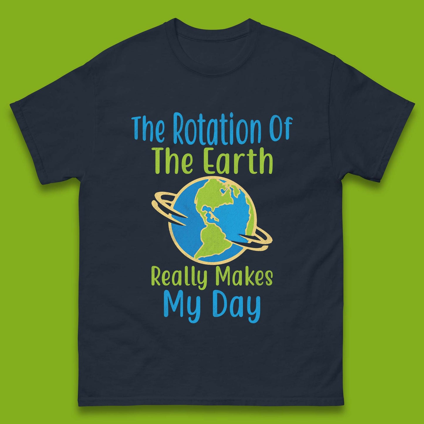 The Rotation Of Earth Mens T-Shirt