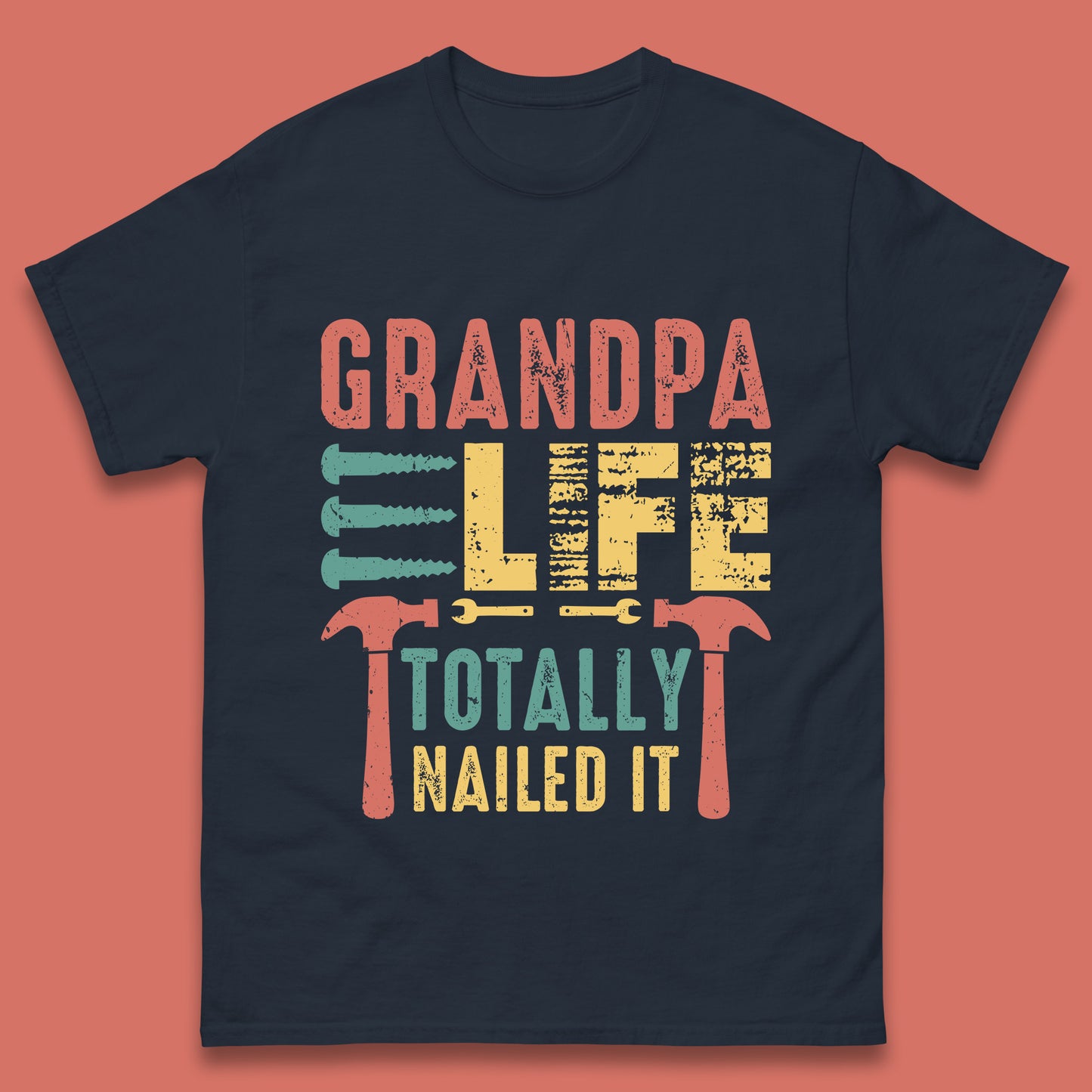 Grandpa Life Totally Nailed It Father's Day Grandpa Tools Grandfather Construction Worker Gift Mens Tee Top