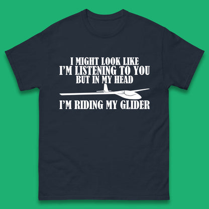 In My Head I'm Riding My Glider Mens T-Shirt