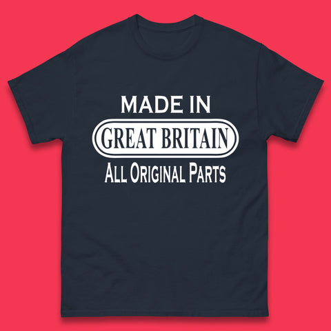 Made In Great Britain All Original Parts Vintage Retro Birthday British Born United Kingdom Country In Europe Mens Tee Top