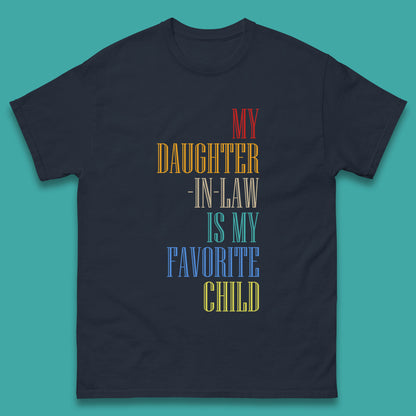 My Daughter In Law Is My Favorite Child Funny In Laws Family Humor Mens Tee Top