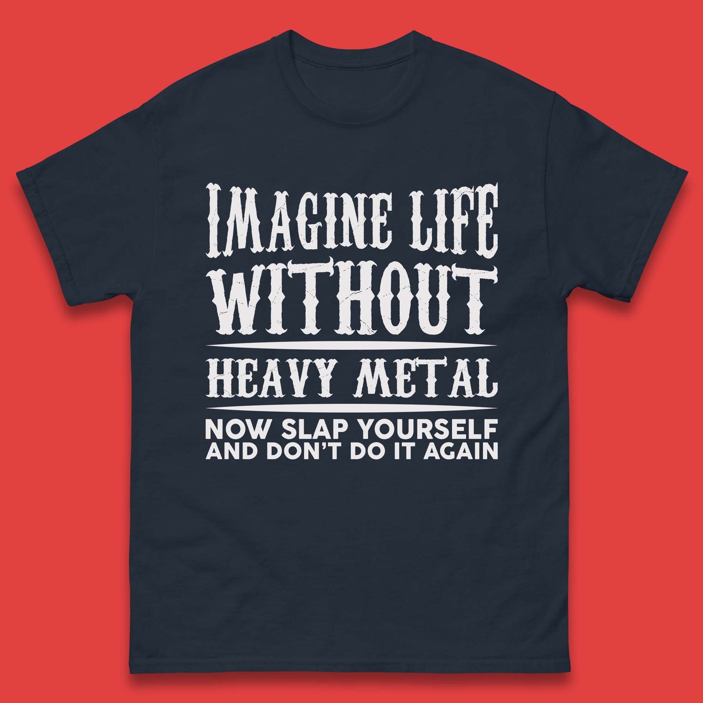 Life Without Heavy Metal Mens T-Shirt