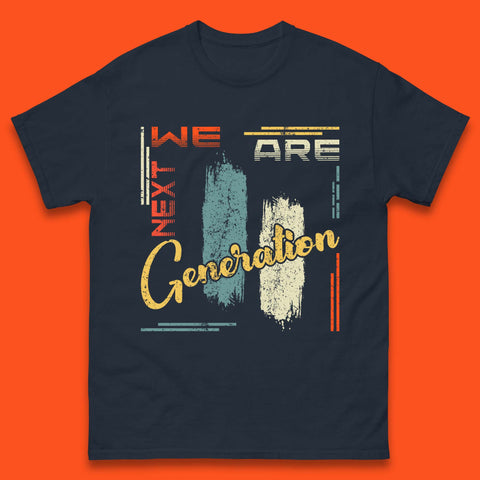 We Are Next Generation Mens T-Shirt