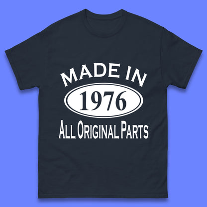 Made In 1976 All Original Parts Vintage Retro 47th Birthday Funny 47 Years Old Birthday Gift Mens Tee Top